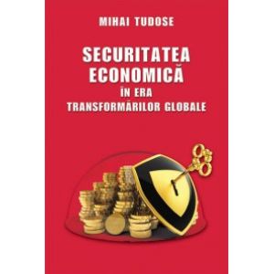 SECURITATEA ECONOMICA IN ERA TRANSFORMARILOR GLOBALE