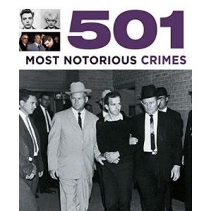 501 MOST NOTORIOUS CRIMES