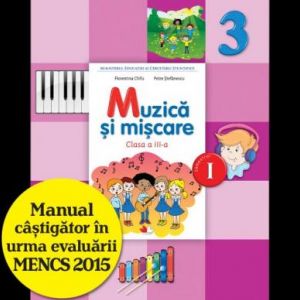MANUAL MUZICA SI MISCARE. CLASA A III-A, SEMESTRUL I (CONTINE CD)