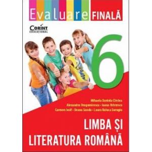 EVALUARE FINALA CLS. 6 LIMBA SI LITERATURA ROMANA