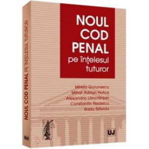 NOUL COD PENAL PE INTELESUL TUTUROR