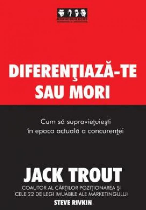  DIFERENTIAZA-TE SAU MORI