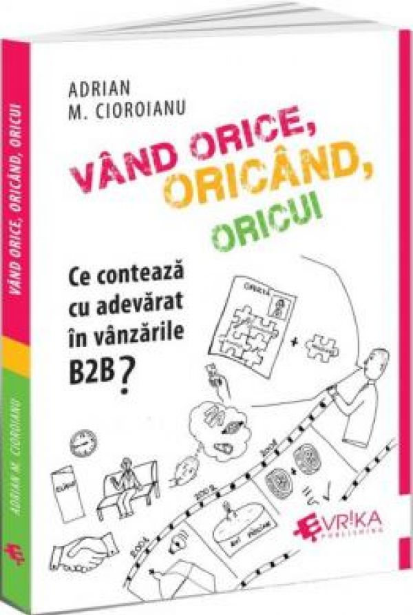  VAND ORICE, ORICAND, ORICUI. CE CONTEAZA CU ADEVARAT IN VANZARILE B2B