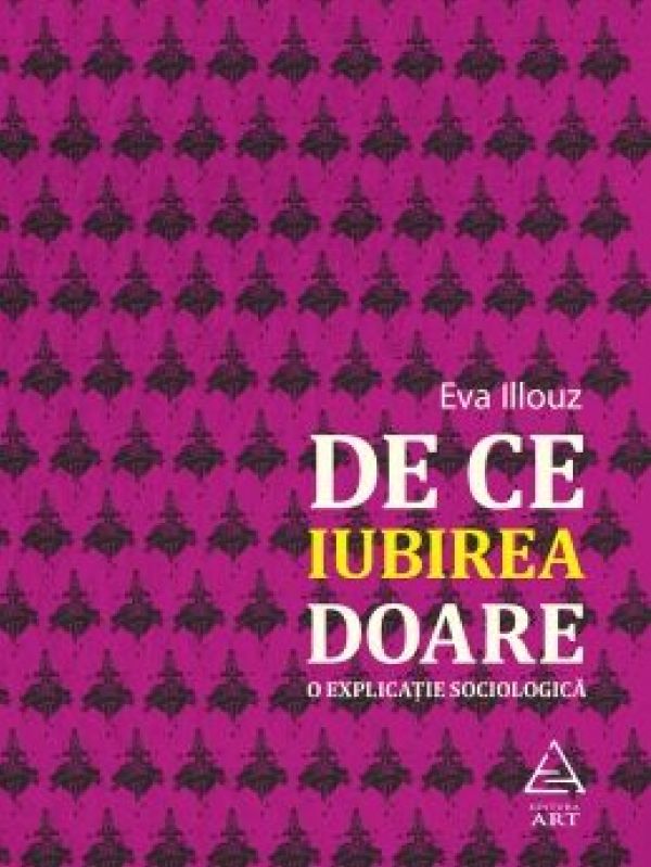  DE CE IUBIREA DOARE. O EXPLICATIE SOCIOLOGICA
